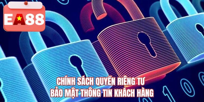 Chính sách quyền riêng tư bảo mật thông tin khách hàng