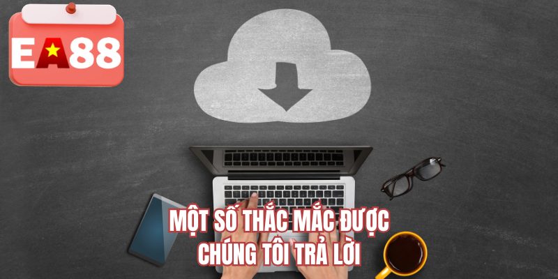 Một số thắc mắc được chúng tôi trả lời
