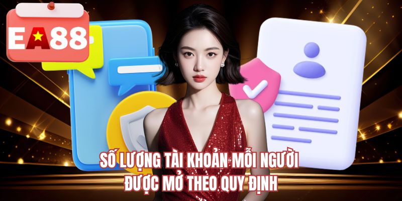 Số lượng tài khoản mỗi người được mở theo quy định